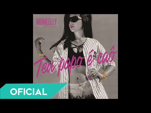 Monieelly - Teu papo é caô feat. E-Haga (Prod. DjMallNoBeat)