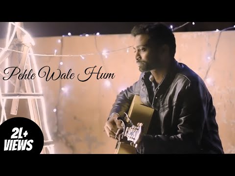 Shailesh Kumar Pehle wale hum - Music Video