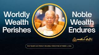 Worldly Wealth Perishes, Noble Wealth Endures | 9 Oct 2026