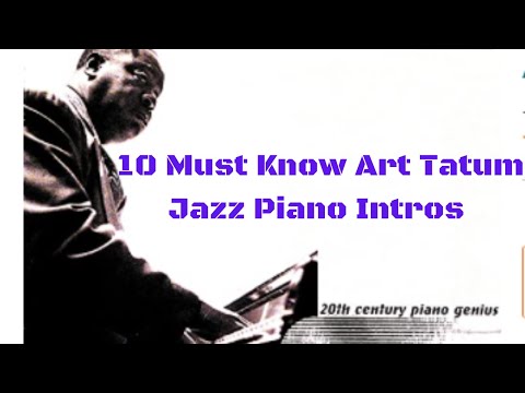 Top 10 must Know Art Tatum Piano Intros