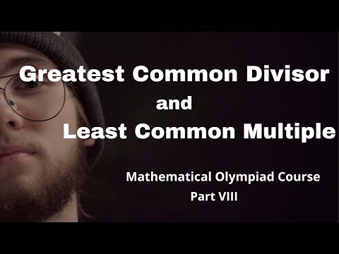 GCD and LCM | Mathematical Olympiad Course, Part VII