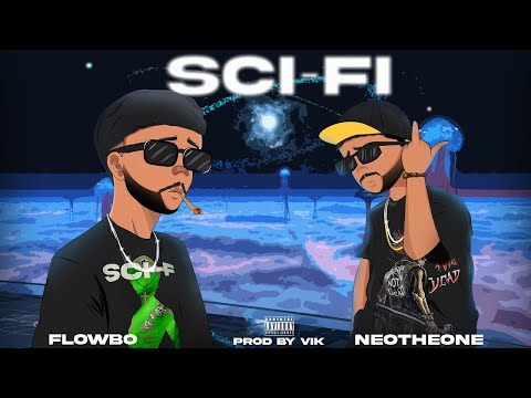 FLOWBO x NEOTHEONE - SCI-FI (OFFICIAL VIDEO) (PROD BY ViK)