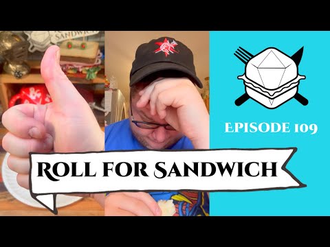 Roll for Sandwich EP 109 - 1/13/23