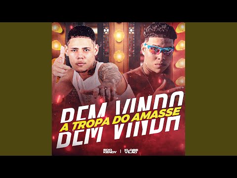 Bem Vinda a Tropa do Amasse