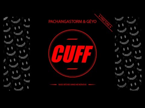 PachangaStorm & Géyo - Basic Bitches Make Me Nervous (Original Mix) [CUFF]