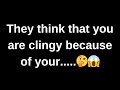 they think that you are clingy because of your...... love messages current thoughts and feelings