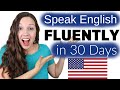 Speak English FLUENTLY in 30 Days: The Truth