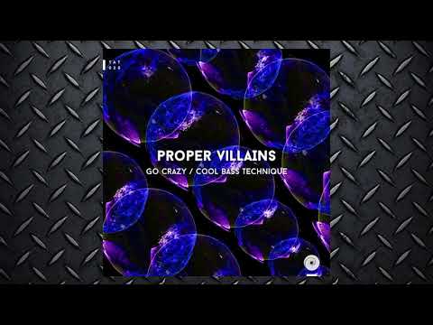 Proper Villains - Go Crazy [Trippy Ass Technologies]