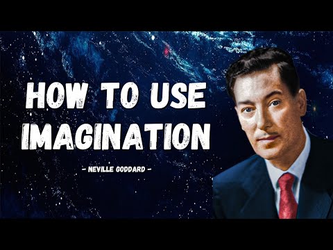 Neville Goddard | How to Use your IMAGINATION Successfully to Get Anything You Want