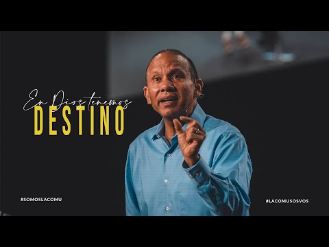 In God we have destiny - Ps. Sixto Porras - Focus on the family