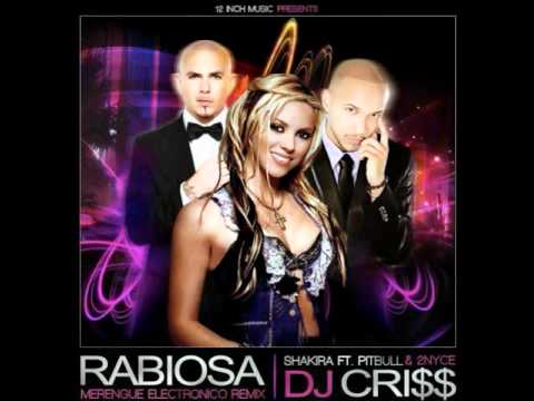 Shakira ft. Pitbull & 2NYCE- Rabiosa (Merengue Electronico Remix) [Prod. by DJ CRI$$]