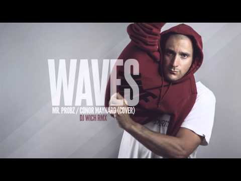 Mr. Probz / Conor Maynard - Waves (DJ Wich rmx)