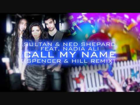 Sultan & Ned Shepard feat. Nadia Ali - Call My Name (Spencer & Hill Remix).wmv