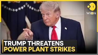 US-Iran War | Trump: Will Strike All of Iran's Power Plant | WION