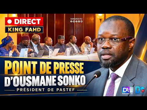 🛑 DIRECT | KING FAHD : Point de presse d’Ousmane Sonko, président de PASTEF