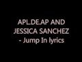 Jessica Sanchez & Apl De Ap - Jump In Lyrics ...