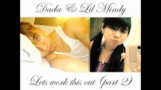 Dada & Lil Mindy - Lets work this out (part 2) [w/ Lyrics + HD]