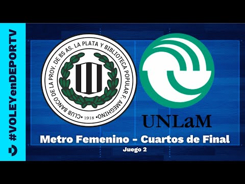 Banco Provincia LP vs UNLAM - Metro Femenino - Juego 2 - Cuartos de final - División de Honor Vóley