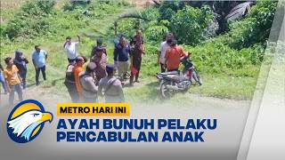 Download lagu Ayah Bunuh Pelaku Pencabulan Anak di Pariaman - [Metro Hari Ini] mp3