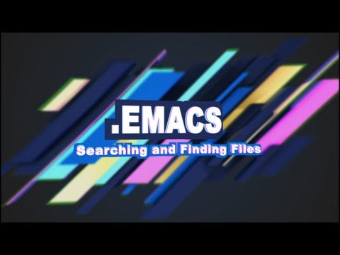 .Emacs #6 - Searching and Finding Files