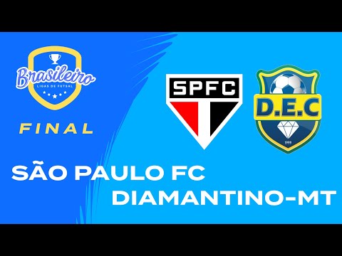 FINAL BRASILEIRO DE LIGAS - SAO PAULO FC x DIAMANTINO-MT