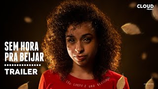 SEM HORA PRA BEIJAR | Trailer Final