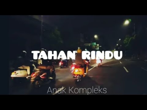 Tahan Rindu (Bila Jauh Sayang) - Anak Kompleks | LIRIK