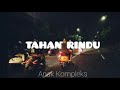 Tahan Rindu (Bila Jauh Sayang) - Anak Kompleks | LIRIK Tahan Rindu (Bila Jauh Sayang) - Anak Kompleks | LIRIK
