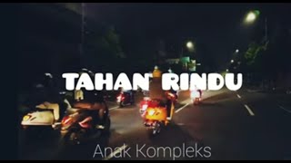 Download lagu Tahan Rindu (Bila Jauh Sayang) - Anak Kompleks | LIRIK mp3