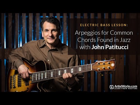 Electric Bass Lesson: Arpeggios for Common Chords Found in Jazz with John Patitucci || ArtistWorks