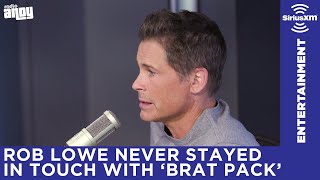 Rob Lowe doesn't stay in touch with anyone from The Brat Pack