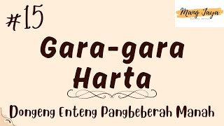 Download lagu GARA-GARA HARTA 15, Dongeng Enteng Mang Jaya, Carita Sunda @MangJaya mp3