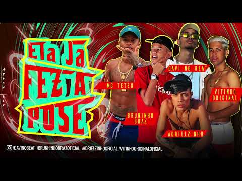 BRUNINHO BRAZ, ADRIELZINHO, VITINHO ORIGINAL E MC TETEU - ELA JÁ FEZ A POSE - MÚSICA NOVA