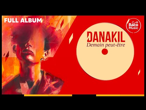 📀 Danakil - Demain peut-être [Full Album]