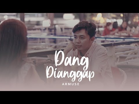 ARMUSE - DANG DIANGGAP [Official Music Video]