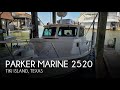 SOLD Used 2000 Parker Marine 2520 In Tiki Island Texas