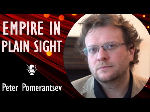 Peter Pomerantsev - Imperial Ambition, Autocracy and the Compulsion to Humiliate Drives Russia's War