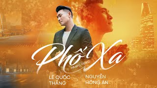 PHỐ XA - NGUYỄN HỒNG ÂN | Bản Tình Ca Bất Hủ Hay Nhất Nhạc Sĩ Lê Quốc Thắng 