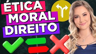 ÉTICA X MORAL - Como diferenciar? E qual a diferença para o DIREITO?