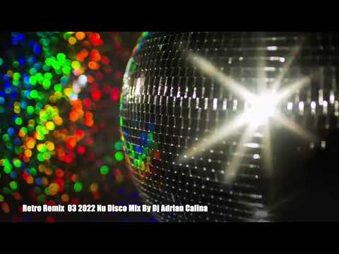 Retro Remix  03 2023 Nu Disco Mix By Dj Adrian Calina