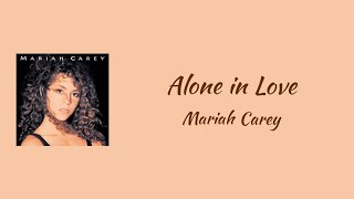 Mariah Carey - Alone in Love || lyrics