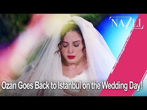 Ozan goes back to Istanbul on the wedding day! - Episode 3 | Nazlı