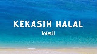 Download lagu Wali - Kekasih Halal (Lyric) mp3