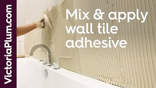 How to mix and apply wall tile adhesive | Tiling tips from Victoria Plum