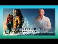 Pitbull feat. Rhea -  Ocean to Ocean from Aquaman [Lyrics]