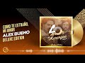 Como Te EXTRAÑO 😥 - Alex Bueno [Audio Cover] 🥳 #40