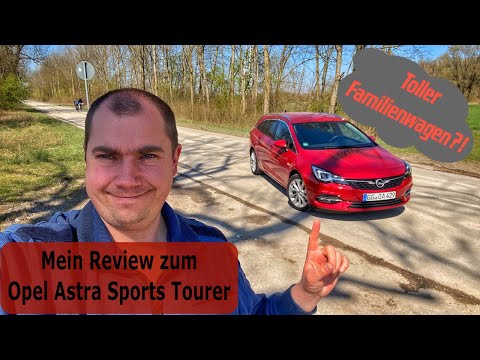 2020 Opel Astra Sports Tourer - Der Alleskönner?! | Test - Review - Fahrbericht