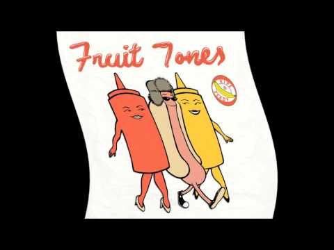 Fruit Tones - Pick Up My Bones