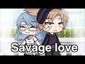 Savage love || GLMV || gay? || part 1 || read description ||