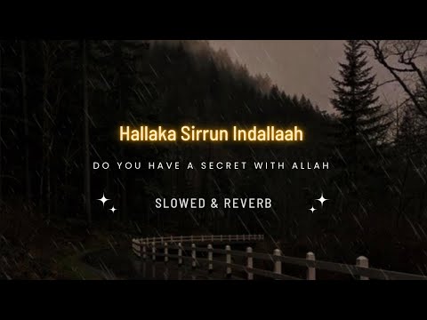 Hallaka Sirrun Indallaah Lyrics (Slowed & Reverb) | Slowed Nasheed
